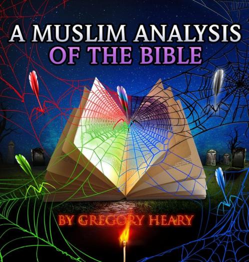 Muslim Analysis of the Bible