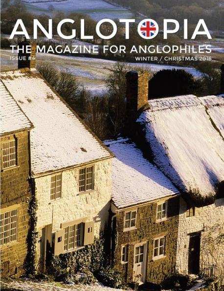Anglotopia Magazine - Issue #4 - The Christmas Issue Dorset Tolkien Mini Cooper Christmas in England and More! - The Anglophile Magazine