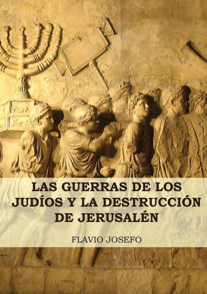 Guerras de los Judíos y la Destrucción de Jerusalén