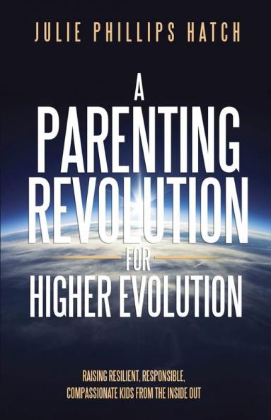 Parenting Revolution for Higher Evolution