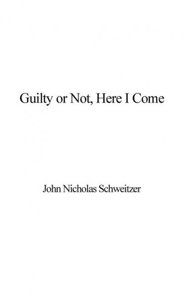 Guilty or Not Here I Come