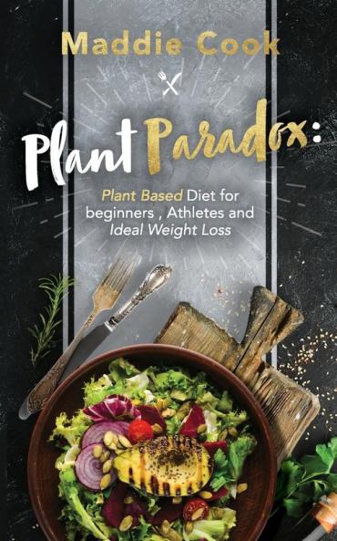 Plant Paradox Plant Based Diet for Beginners Athletes and Ideal Weight Loss