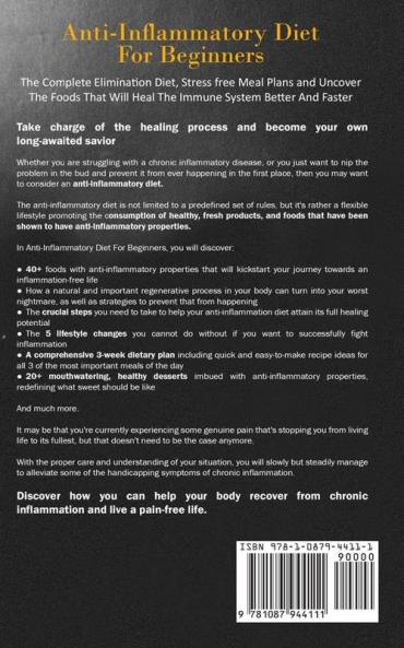 Anti-Inflammatory Diet For Beginners The Complete Elimination Diet Stress free Meal Plans and Uncover The Foods That Will Heal The Immune System Better And Faster