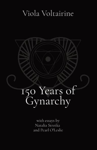 150 Years of Gynarchy