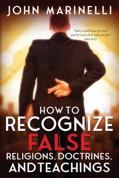 How To Recognize False Religions Doctrines And Teachings