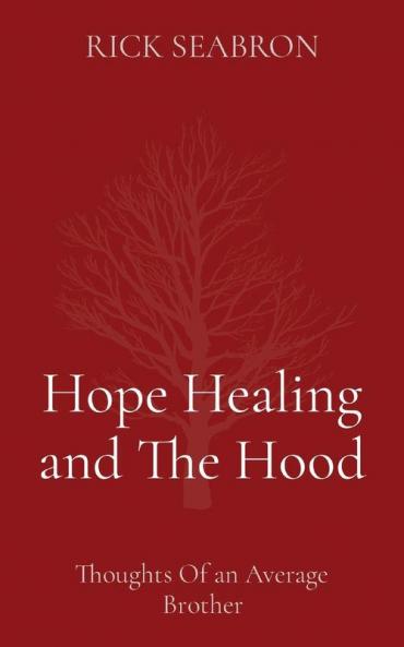 Hope Healing and The Hood