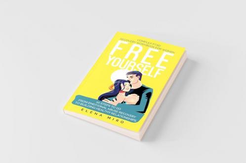 FREE YOURSELF! A Complex PTSD Recovery Workbook for Women