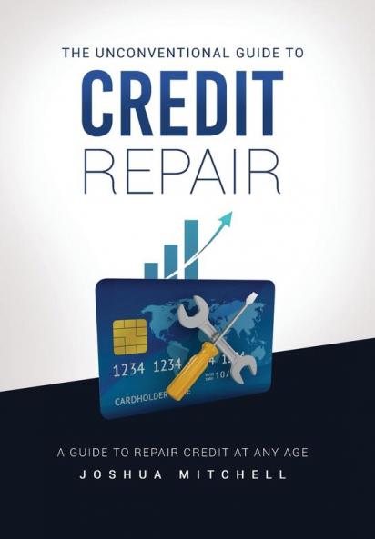Unconventional Guide To Credit Repair