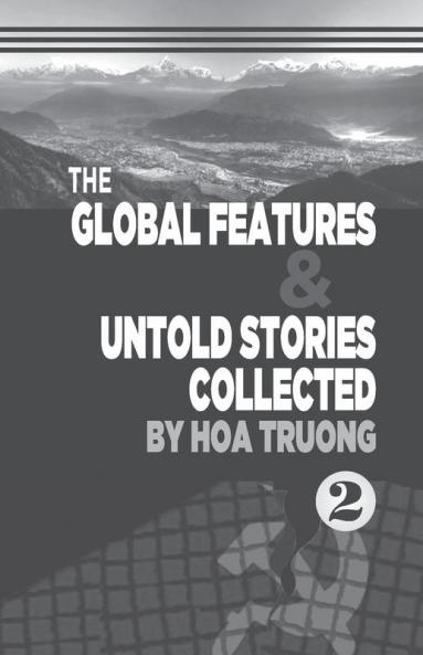 Global Features and Untold stories collected II