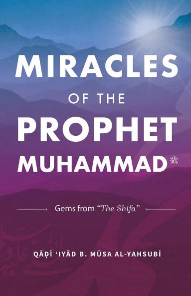 Miracles of the Prophet Muhammad&#8232;&#65018;