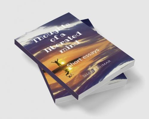 Thoughts of a liberated mind : Short essays