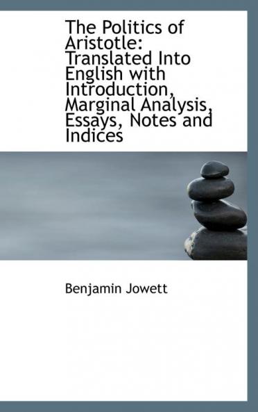 The Politics of Aristotle: Translated Into English with Introduction Marginal Analysis Essays Not