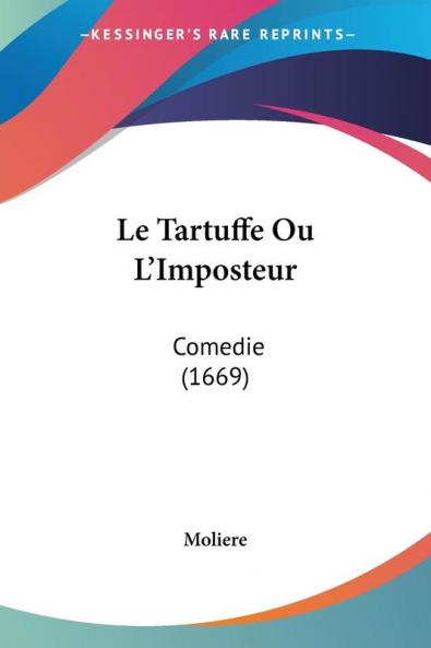 Le Tartuffe Ou L'Imposteur: Comedie (1669)