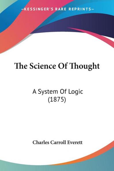The Science Of Thought: A System Of Logic (1875)