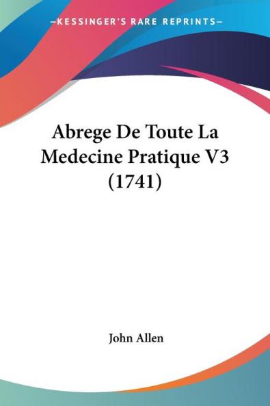 Abrege De Toute La Medecine Pratique: 3