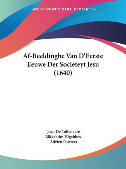 Af-beeldinghe Van D'eerste Eeuwe Der Societeyt Jesu