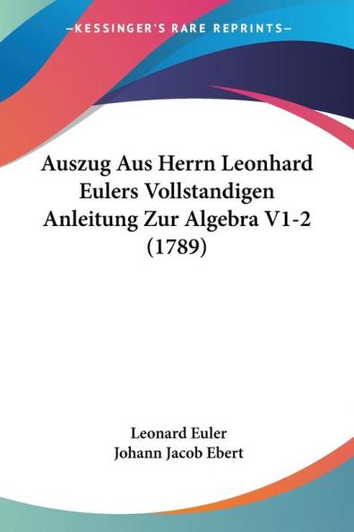 Auszug Aus Herrn Leonhard Eulers Vollstandigen Anleitung Zur Algebra: 1-2