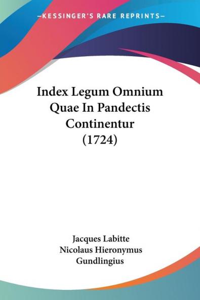 Index Legum Omnium Quae In Pandectis Continentur (1724)