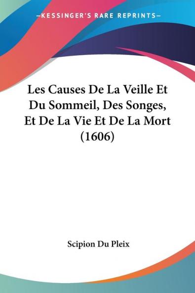 Les Causes De La Veille Et Du Sommeil Des Songes Et De La Vie Et De La Mort (1606)
