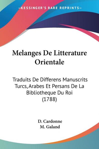 Melanges De Litterature Orientale: Traduits De Differens Manuscrits Turcs Arabes Et Persans De La Bibliotheque Du Roi (1788)