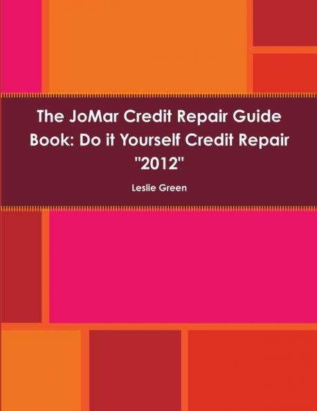The JoMar Credit Repair Guide Book 2012