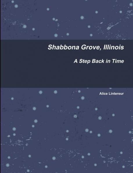 Shabbona Grove Illinois  A Step Back in Time