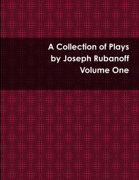A Collection of Plays - Volume One