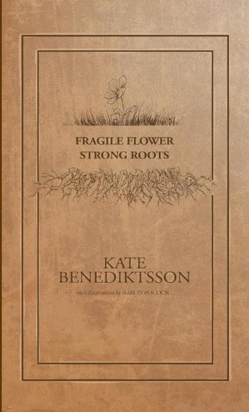 Fragile Flower Strong Roots