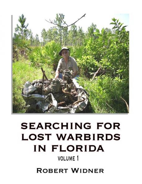 •Searching for Lost Warbirds in Florida volume 1