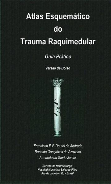 Atlas Esquem��tico do Trauma Raquimedular. Guia Pr��tico. Vers��o de Bolso