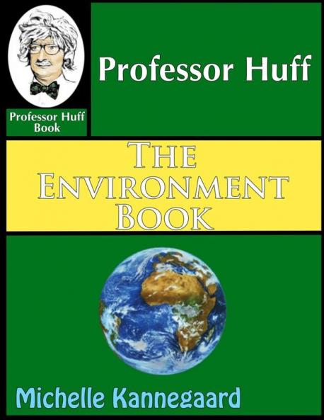 Professor Huff The Environment Book
