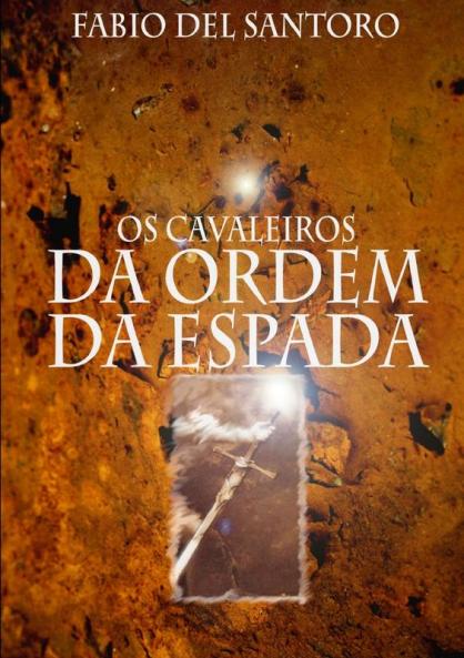 Os Cavaleiros da Ordem da Espada e os Sete Anjos Dourados