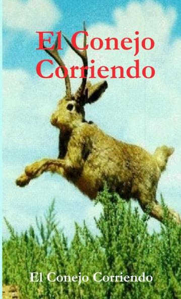 El Conejo Corriendo - The Running Rabbit