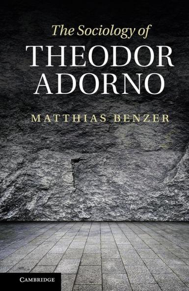 The Sociology of Theodor Adorno