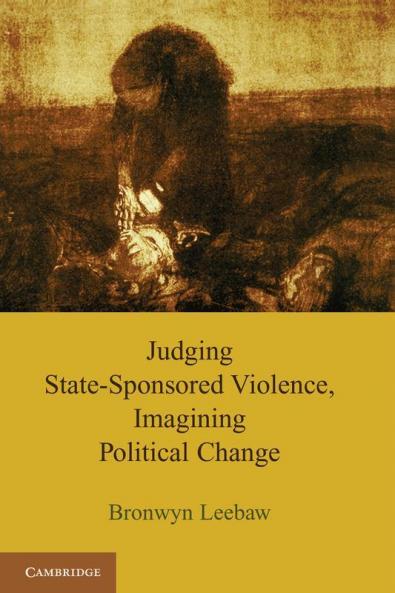 Judging State-Sponsored Violence Imagining Political Change