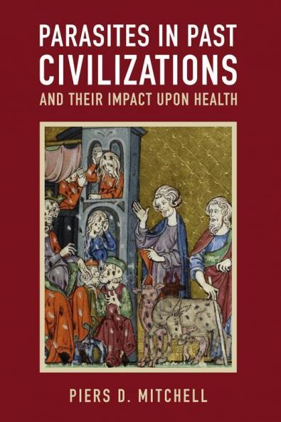 Parasites in Past Civilizations and Their Impact upon Health