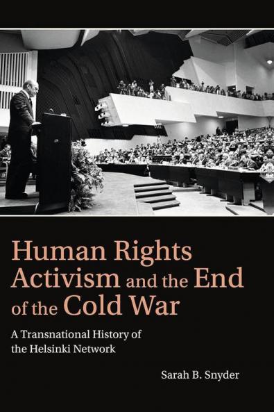 Human Rights Activism and the End of the Cold War