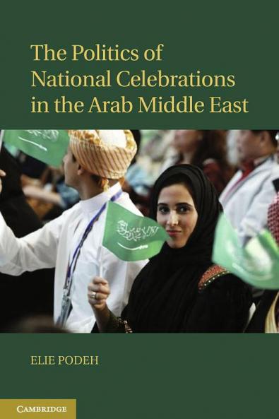 The Politics of National Celebrations in the Arab Middle East
