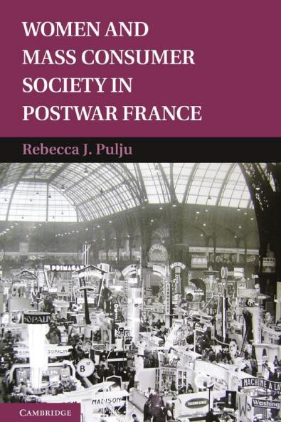 Women and Mass Consumer Society in Postwar France
