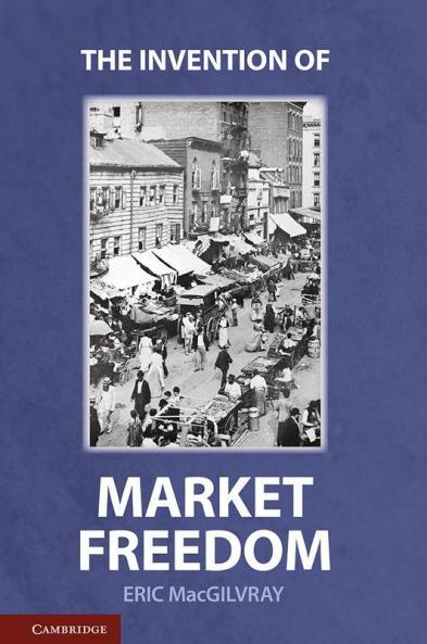 The Invention of Market Freedom