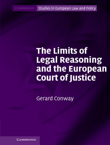 The Limits of Legal Reasoning and the European Court of Justice