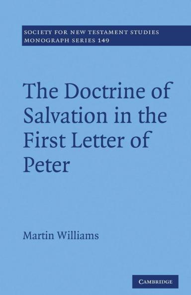 The Doctrine of Salvation in the First Letter of Peter