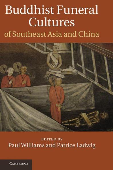 Buddhist Funeral Cultures of Southeast Asia and China