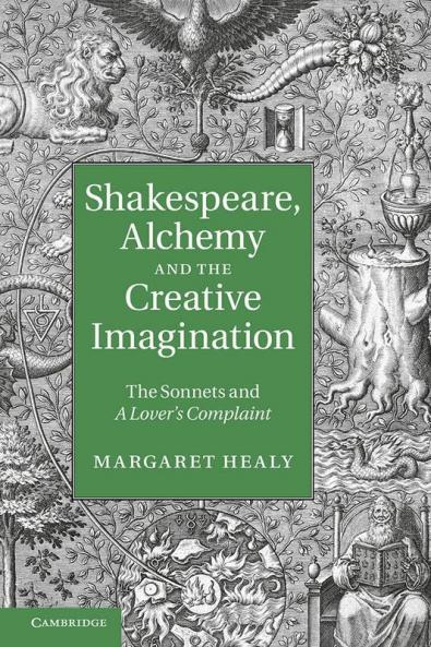 Shakespeare Alchemy and the Creative Imagination