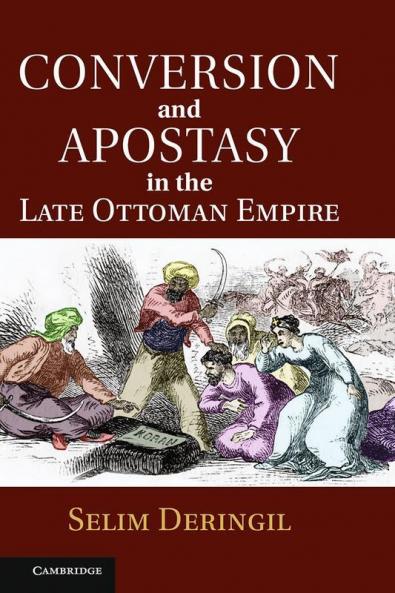 Conversion and Apostasy in the Late Ottoman Empire