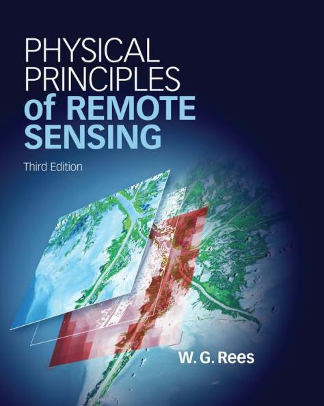 Physical Principles of Remote Sensing. by Gareth. Rees