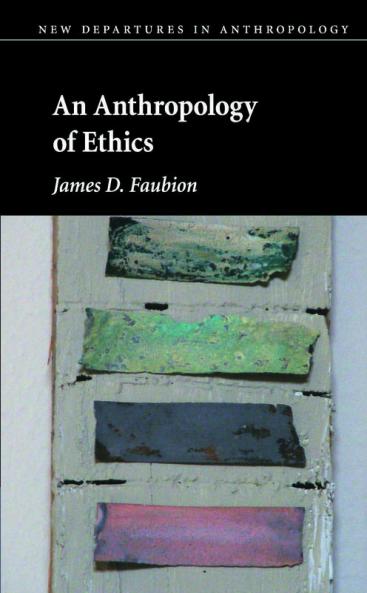An Anthropology of Ethics