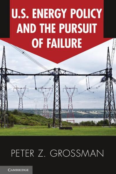 US Energy Policy and the Pursuit of Failure
