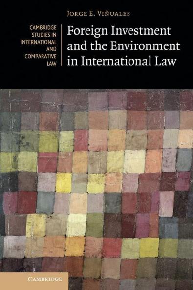 Foreign Investment and the Environment in International Law