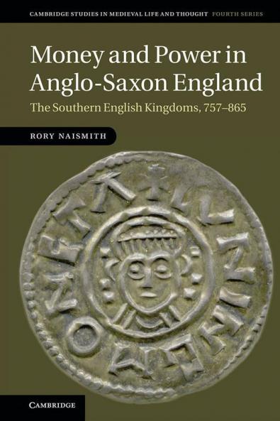 Money and Power in Anglo-Saxon England
